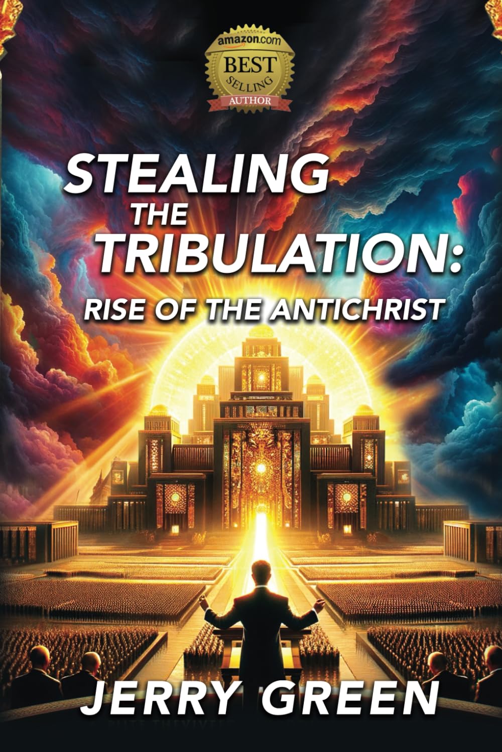 Stealing the Tribulation: Rise of the Antichrist (Paperback)